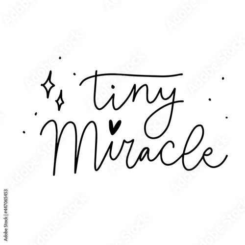 Hand written lettering quote - Tiny Miracle. Birth announcement phrase