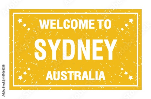 WELCOME TO SYDNEY - AUSTRALIA, words written on yellow rectangle stamp