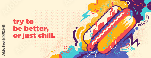 Abstract lifestyle graffiti design with hot dog, splashing shapes and slogan. Vector illustration.