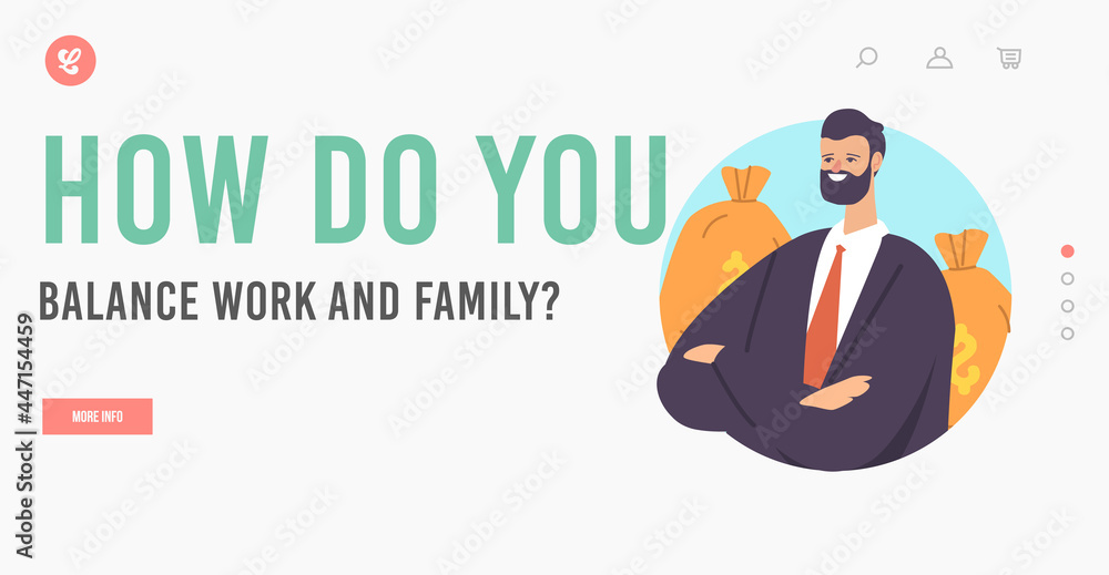 Work and Family Balance Landing Page Template. Rich Male Character with Dollar Sacks. Successful Business Man Choice Work and Family Balance Landing Page Template. Rich Male Character with Dollar Sacks. Successful Business Man Choice