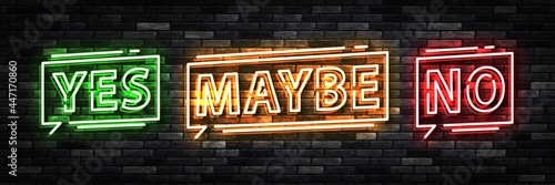 Vector realistic isolated neon sign of Yes, Maybe and No logo for template decoration and covering on the wall background.