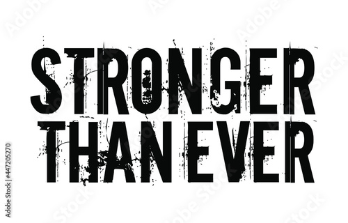 stronger than ever motivational quotes t shirt design graphic vector 