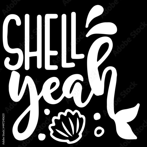 shell yeah on black background inspirational quotes,lettering design