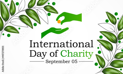 International day of Charity is observed every year on September 5, The prime purpose of this day is to raise awareness and provide a common platform for charity related activities all over the world.