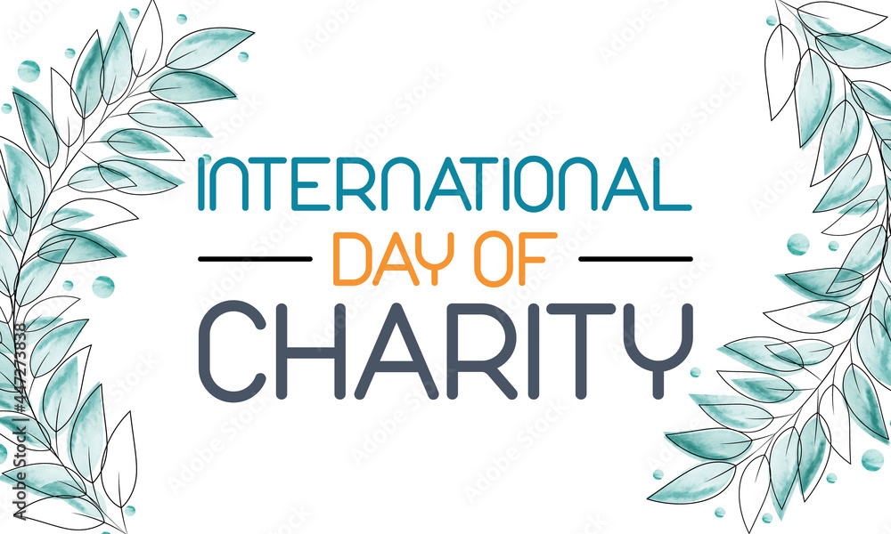 International day of Charity is observed every year on September 5, The prime purpose of this day is to raise awareness and provide a common platform for charity related activities all over the world.