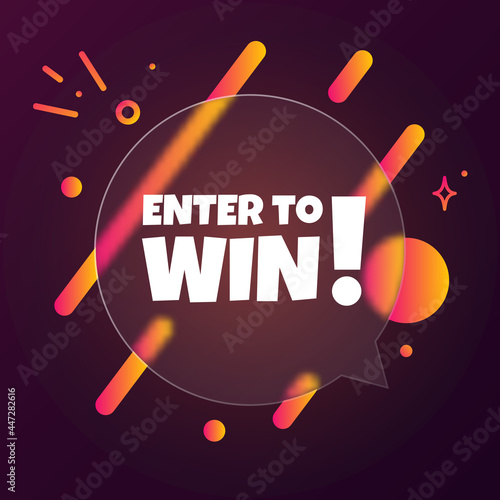 Enter to win. Speech bubble banner with Enter to win text. Glassmorphism style. For business, marketing and advertising. Vector on isolated background. EPS 10