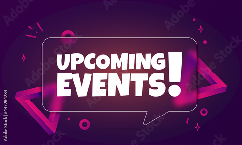 Upcoming events. Speech bubble banner with Upcoming events text. Glassmorphism style. For business, marketing and advertising. Vector on isolated background. EPS 10