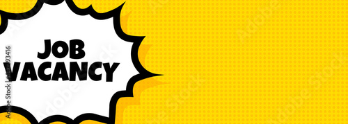 Job vacancy speech bubble banner. Pop art retro comic style. For business, marketing and advertising. Vector on isolated background. EPS 10