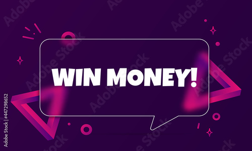 Win money. Speech bubble banner with Win money text. Glassmorphism style. For business, marketing and advertising. Vector on isolated background. EPS 10