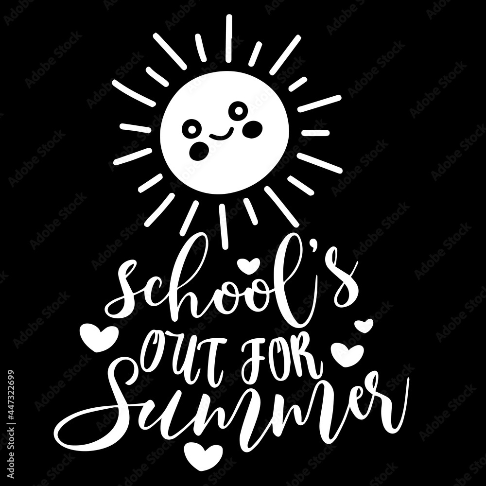 school out for summer on black background inspirational quotes