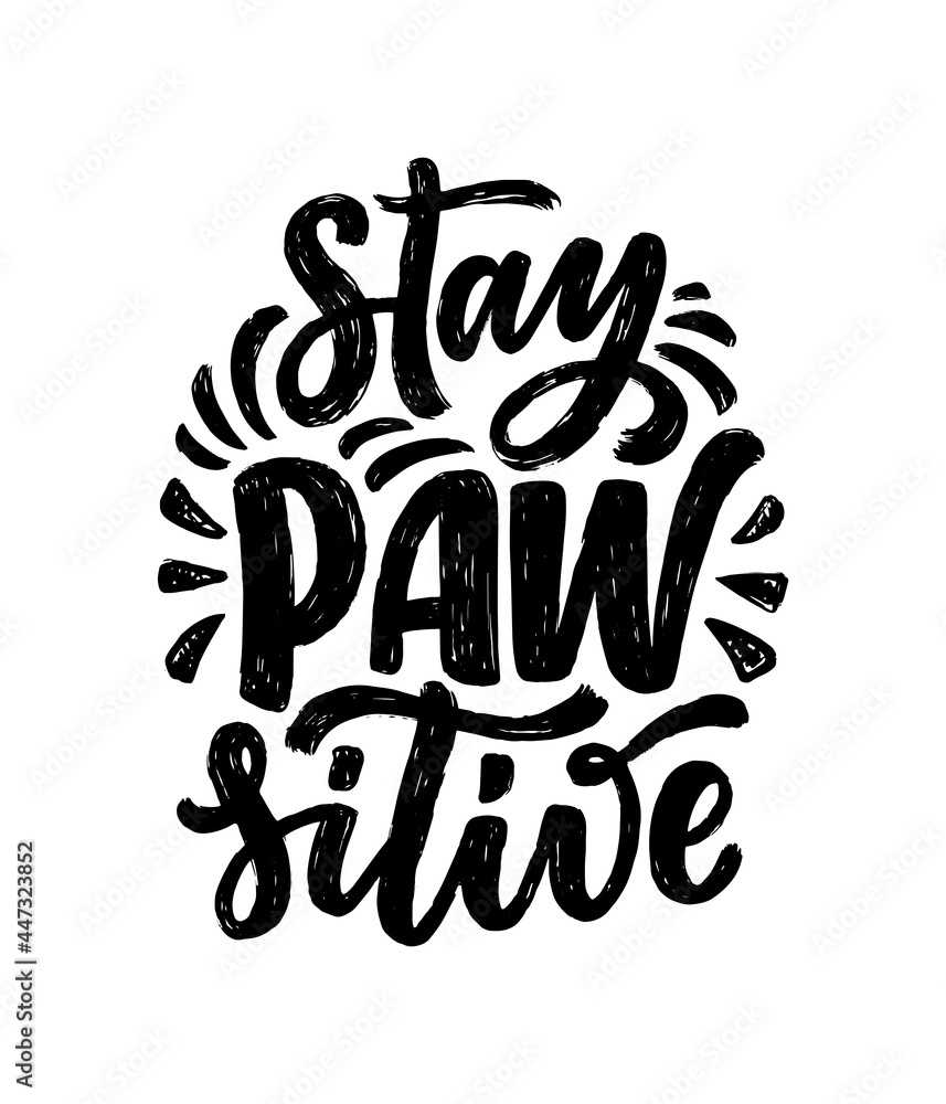 Vector illustration with funny phrase. Hand drawn inspirational quote about dogs. Lettering for poster, t-shirt, card, invitation, sticker. Vector illustration with funny phrase. Hand drawn inspirational quote about dogs. Lettering for poster, t-shirt, card, invitation, sticker.