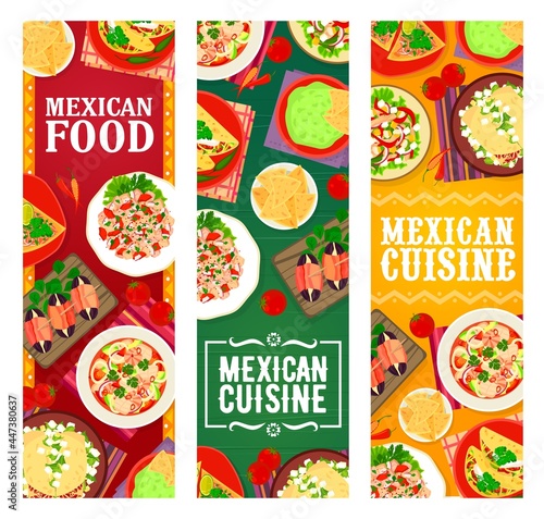 Mexican food restaurant meals and snacks banners. Salmon and seafood ceviche, guacamole with nachos, tapas with bacon and dates, chorizo taco, meat pepper and vegetable salad, beef tortillas vector