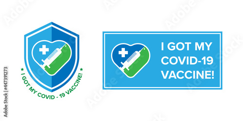 Banner symbol with text I got my covid-19 vaccine for vaccinated persons. Coronavirus vaccine campaign sticker. medical and health concepts