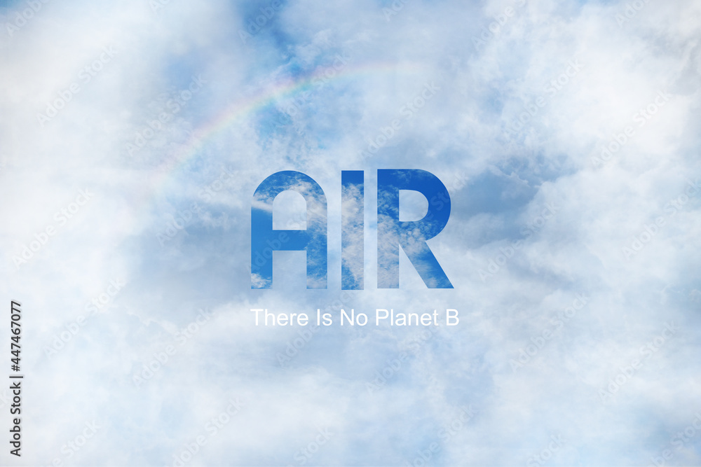 Text Air, There Is No Planet B, on an abstract blue white sky background texture, ecology concept Text Air, There Is No Planet B, on an abstract blue white sky background texture, ecology concept