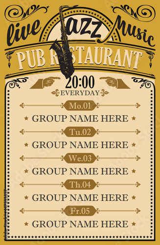 Vector poster for a pub restaurant with live jazz music. Daily schedule of performances of musical groups with a saxophone on a vintage paper background in retro style