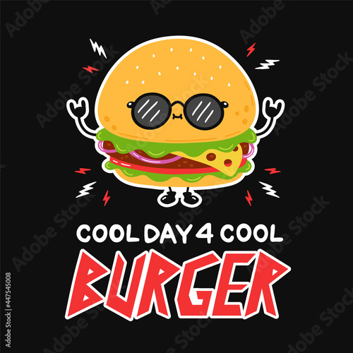Cute funny burger in sunglasses. Cool day for cool burger slogan quote poster. Vector hand drawn cartoon character illustration icon. Poster,card, t-shirt print in hard rock, punk, heavy metal style