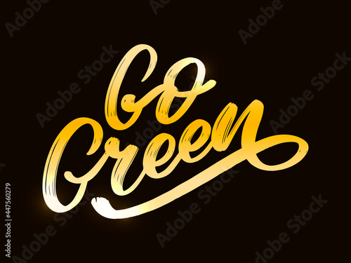 Go Green label, trendy brush lettering, inspirational phrase. Vegetarian concept. Vector calligraphy for vegan shop, cafe, restaurant menu, badges, stickers, banners, logos. Modern typography