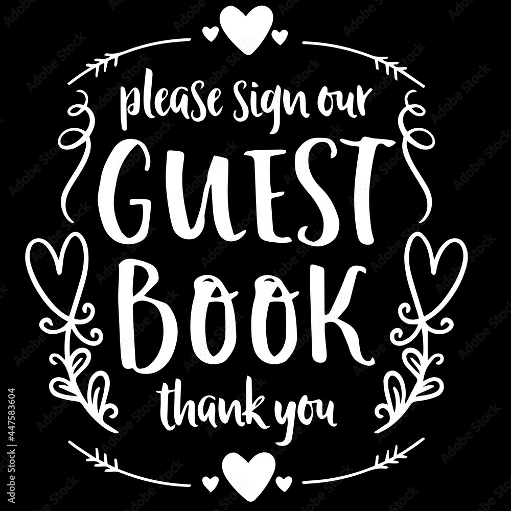 please sign our guest book thank you on black background inspirational
