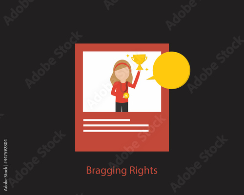 bragging rights is the opportunity to brag or speak proudly to praise yourself for your accomplishment 