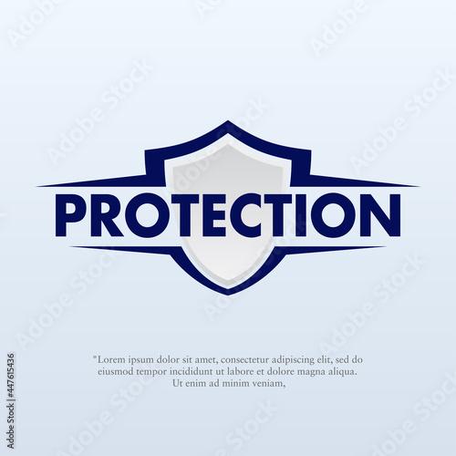 Vector illustration of a shield with the words protection. Suitable for insurance companies, Security Service, and safety anti virus product. Security logo template.