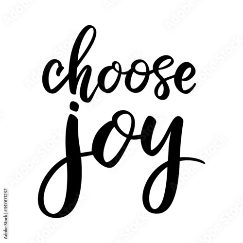 Choose joy. Lettering phrase on white background. Design element for greeting card, t shirt, poster. Vector illustration