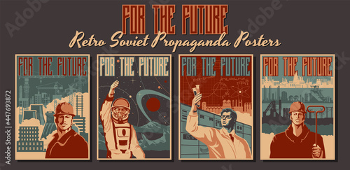 For the Future! Retro Soviet Propaganda Posters Style Illustrations, Scientist, Workers, Cosmonaut, Industrial Backgrounds