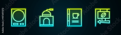 Set line Electronic scales, Manual coffee grinder, Coffee book and Street signboard. Glowing neon icon. Vector