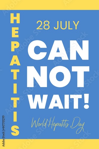 Can't Wait. World Hepatitis Day.  28 July. Health awareness typography vector design.
