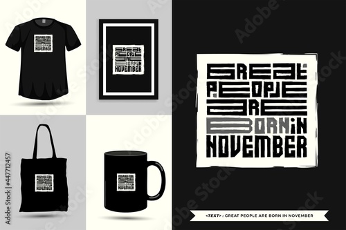 Trendy typography Quote motivation Tshirt Great people are born in november for print. Typographic lettering vertical design template poster, mug, tote bag, clothing, and merchandise