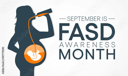 International Fetal alcohol spectrum disorder awareness month (FASD) is observed every year in September, in recognition of the importance of alcohol free pregnancy. Vector illustration photo