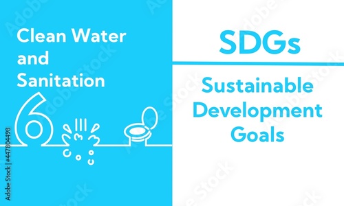 SDGs 6.Clean Water and Sanitation -安全な水とトイレを世界中に-