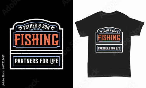 Fishing T Shirt Design " Father and son fishing partner for life "