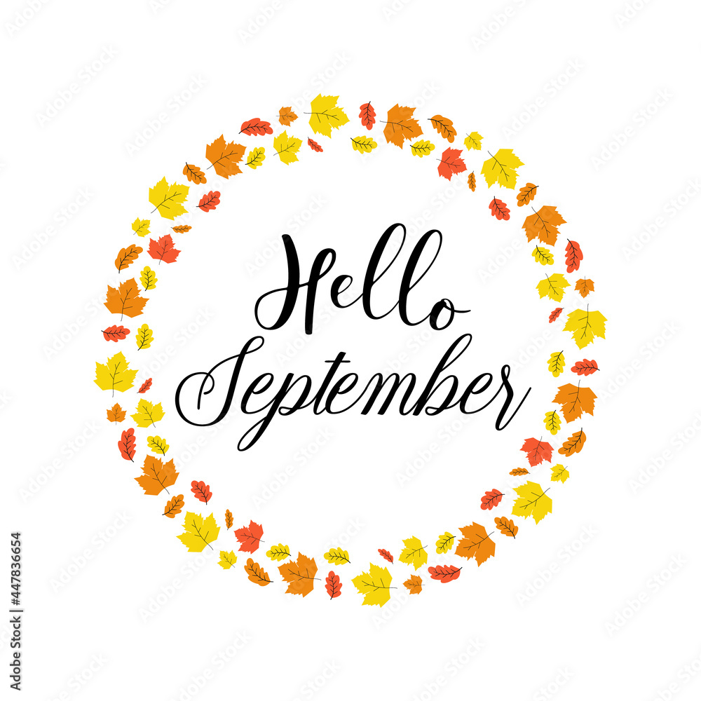 Hello September with circular autumn leaves vector illustration, autumn lettering for greeting card, banner, poster, label and post card