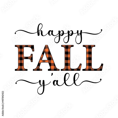 Vector autumn quote Happy Fall You All with buffalo plaid pattern isolated on white background. Season typography poster, Hello Fall farmhouse banner. Autumn greeting card.