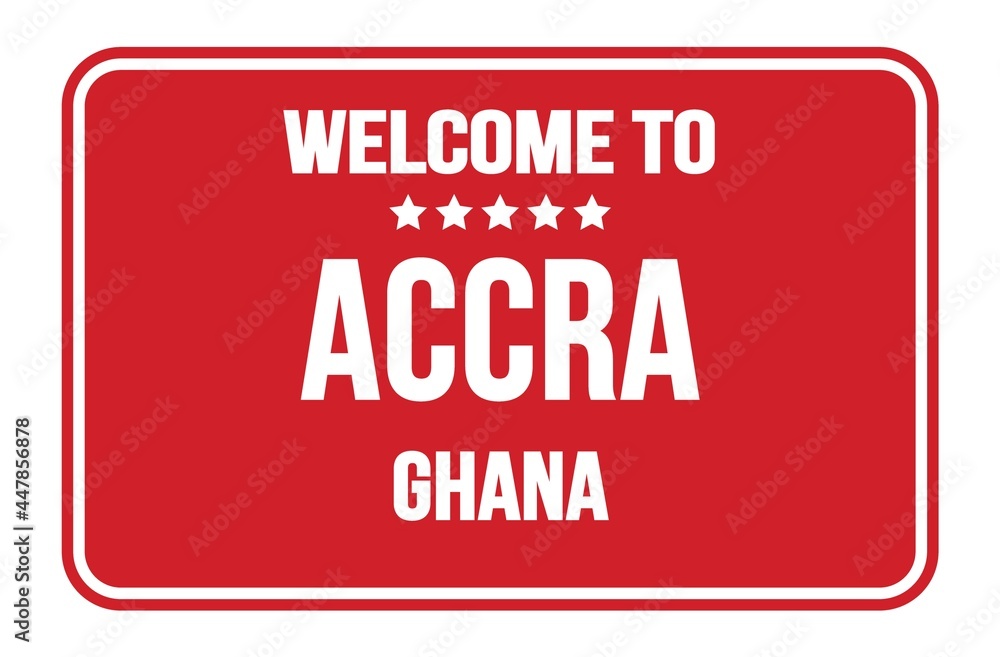 WELCOME TO ACCRA - GHANA, words written on red street sign stamp WELCOME TO ACCRA - GHANA, words written on red street sign stamp