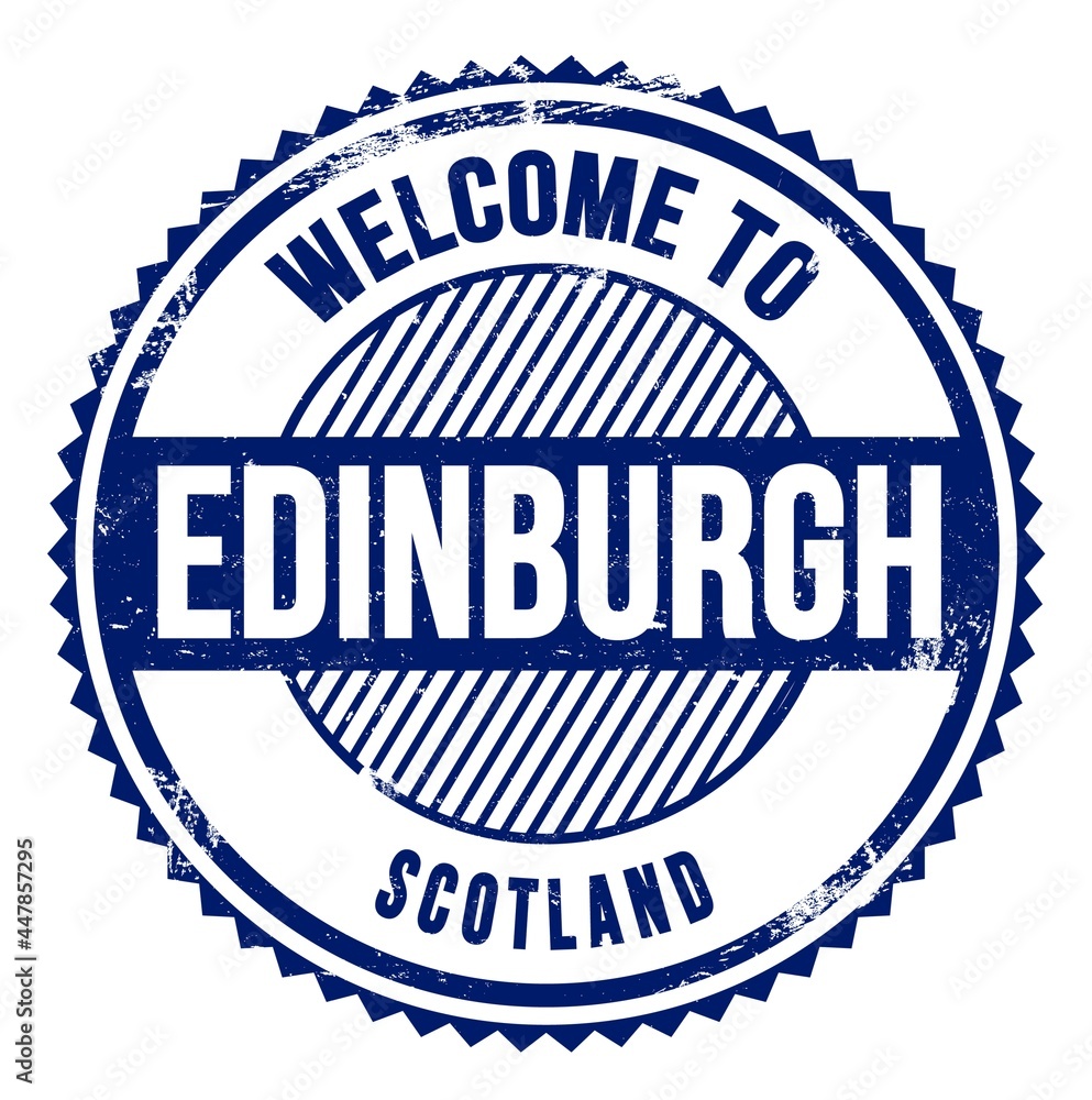 WELCOME TO EDINBURGH - SCOTLAND, words written on blue stamp WELCOME TO EDINBURGH - SCOTLAND, words written on blue stamp