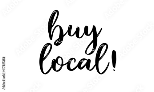 Hand sketched BUY LOCAL quote as ad, web banner. Lettering for banner, header, advertisement, announcement.