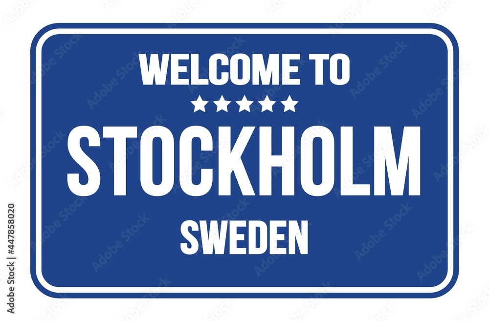 WELCOME TO STOCKHOLM - SWEDEN, words written on blue street sign stamp WELCOME TO STOCKHOLM - SWEDEN, words written on blue street sign stamp