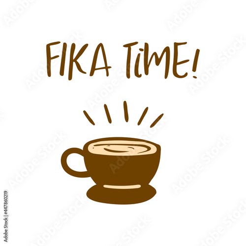 Coffee shop poster with cup and fika time words isolated on background.