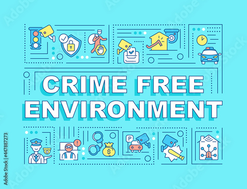 Crime free environment word concepts banner. Surveillance system evidence. Infographics with linear icons on blue background. Isolated creative typography. Vector outline color illustration with text