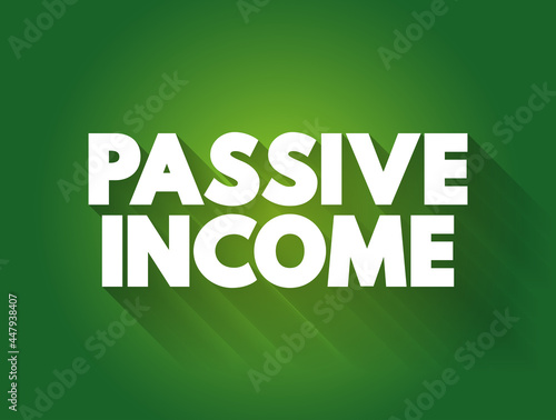 Passive income text quote, business concept background