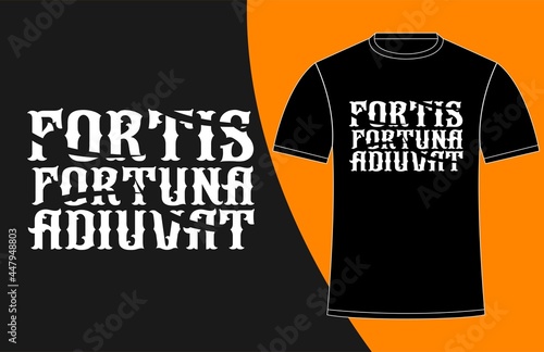 Tshirt Design Print Template Typography FORTIS FORTUNA ADIUVAT