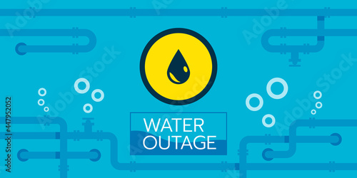 The water outage web banner has a yellow round sign with a drop symbol, also there is a pipeline. The vector illustration has blue and yellow tints.