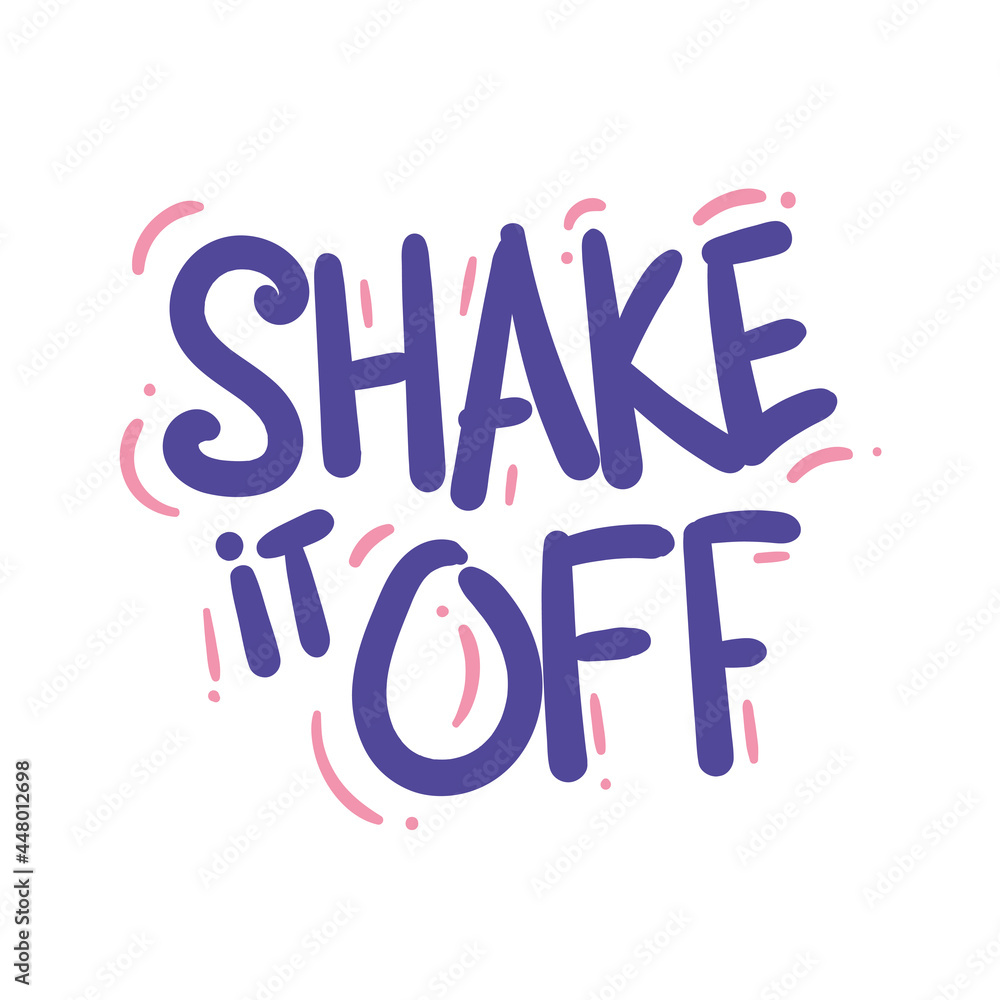 shake it off dance party quote text typography design graphic vector illustration