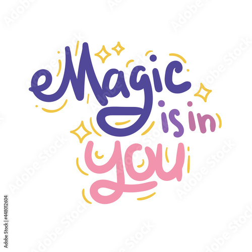 magic is in you quote text typography design graphic vector illustration