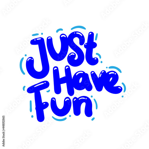 just have fun happy quote text typography design graphic vector illustration