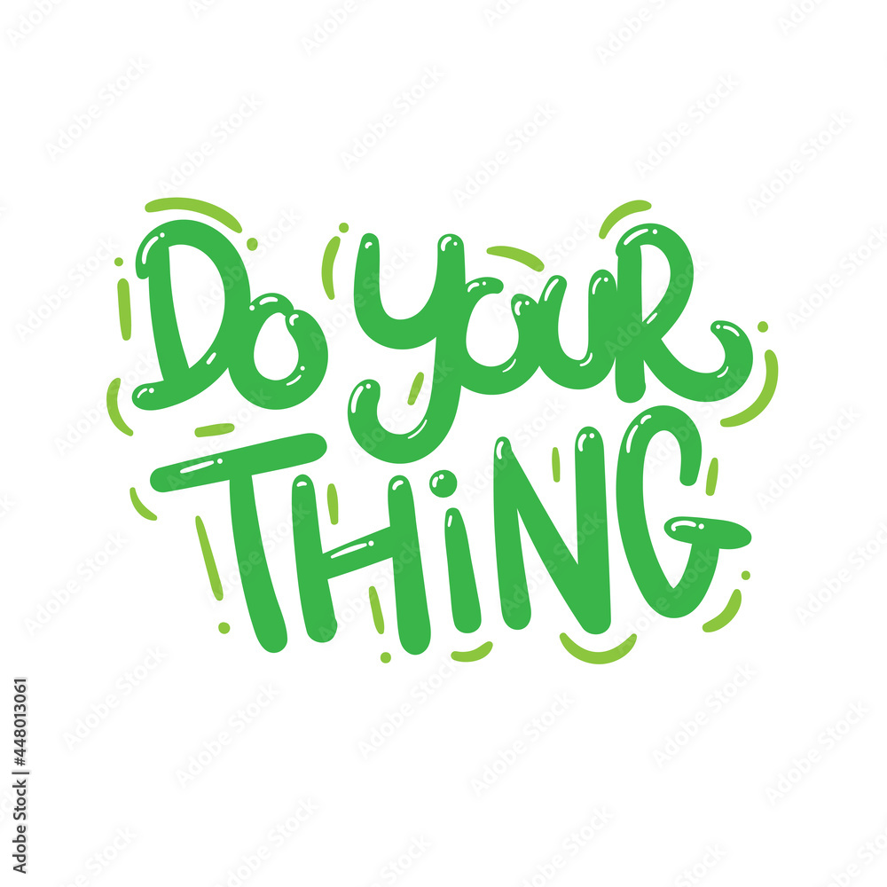 Fototapeta premium do your thing quote text typography design graphic vector illustration