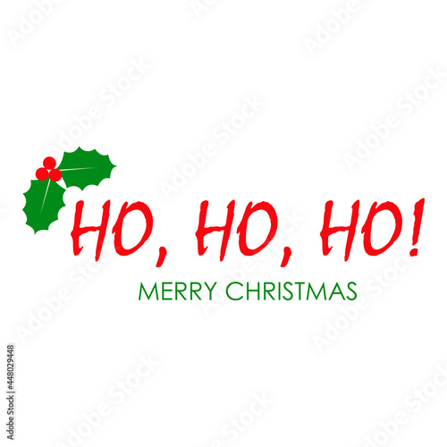 Risa de Papá Noel. Expresión de Santa Claus. Logotipo con frase Ho ho ho manuscrito con hojas y bayas de acebo en color rojo y verde