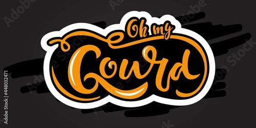 Oh my Gourd handwritten lettering and hand drawn pumpkin sketch. Autumn Vector calligraphy design For card, sticker, invitation, t-shirt design, harvest festival, thanksgiving or halloween party decor
