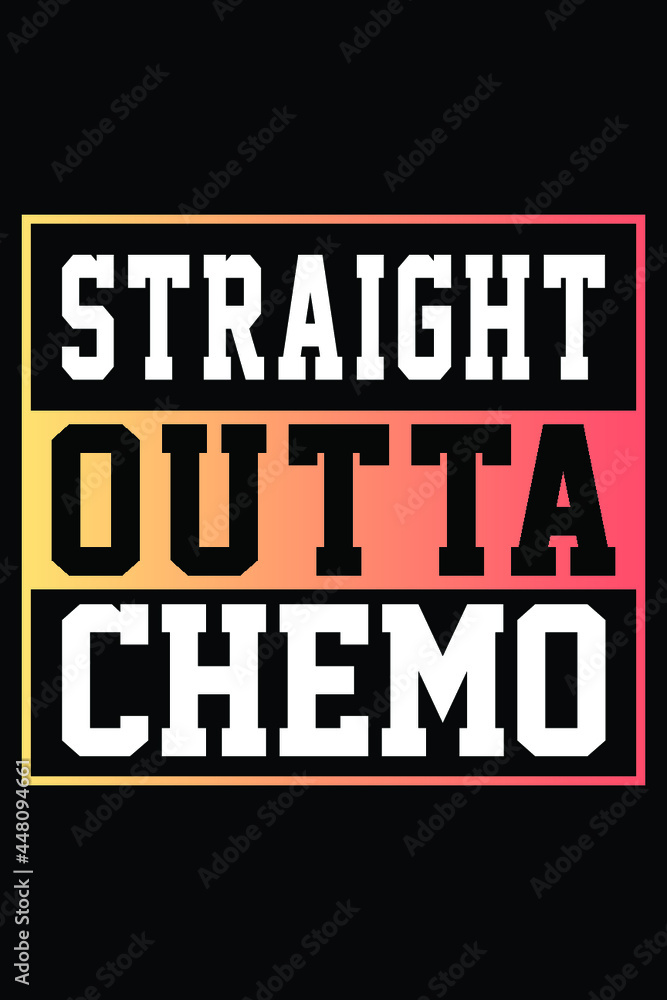 Fototapeta premium Straight Outta Chemo T-shirt Design